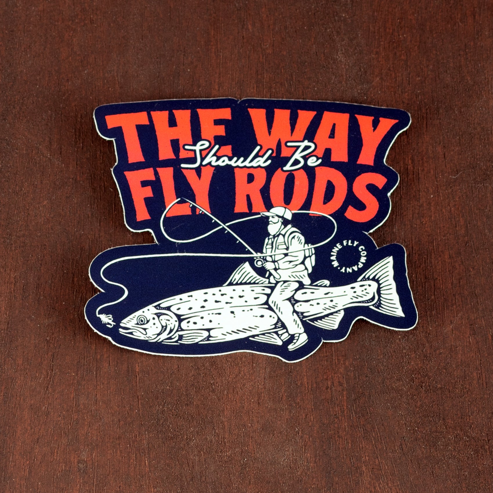 The Way Fly Rod Should Be Sticker - Maine Fly Company